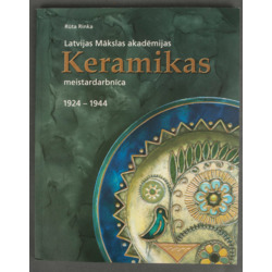 Zinātniskais katalogs„Latvijas mākslas akadēmijas keramikas meistardarbnīca 1924-1944”
