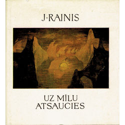 Uz mīlu atsaucies(dzeja), Jānis Rainis