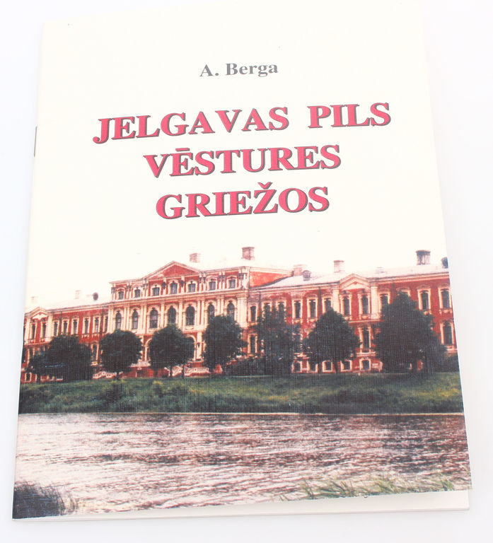 A.Berga, Jelgavas pils vēstures griežos