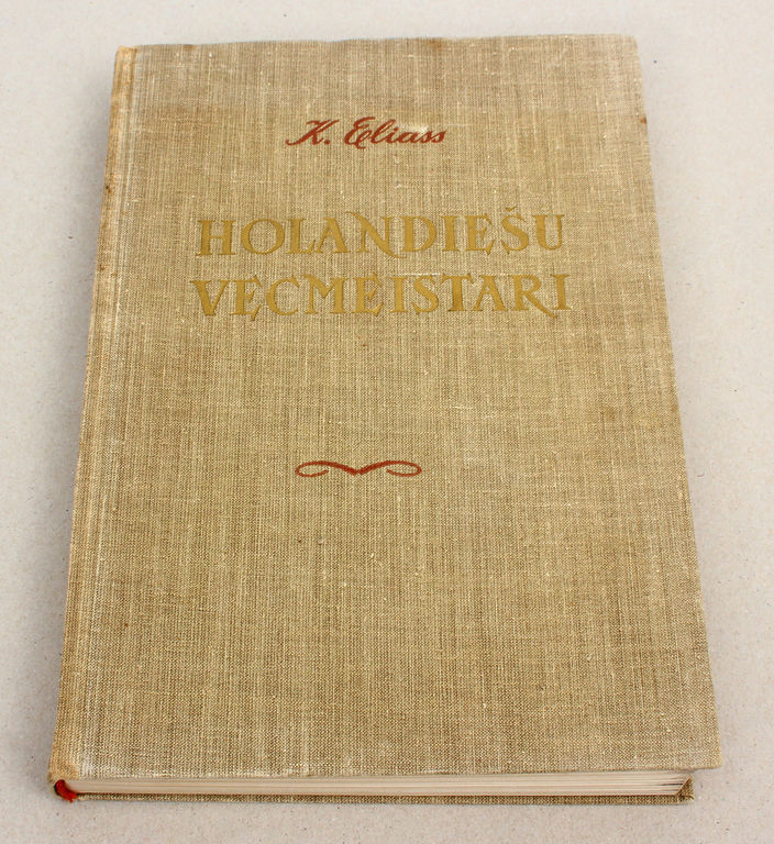 K.Eliass, Holandiešu vecmeistari(apcerējumi par Holandes glezniecību tās ziedu laikā)