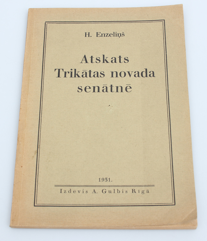 H.Endzeliņš, Atskatas Trikātas novada senatnē