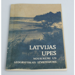 Latvijas upes(nosaukumi un ģeogrāfiskais izvietojums)