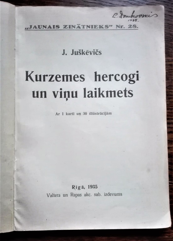 Dukes of Courland and their era. J. Juškēvičs. 1935, Walter and Rapa. 21 x 15 cm Series \