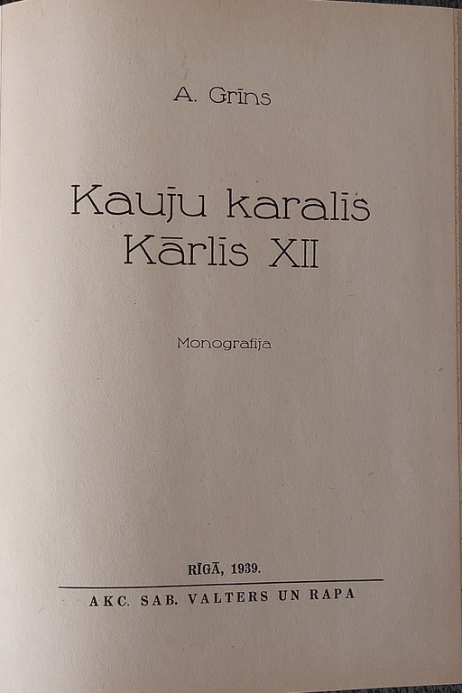 KAUJU KARALIS KĀRLIS XII .  A .Grīns 1939 g.