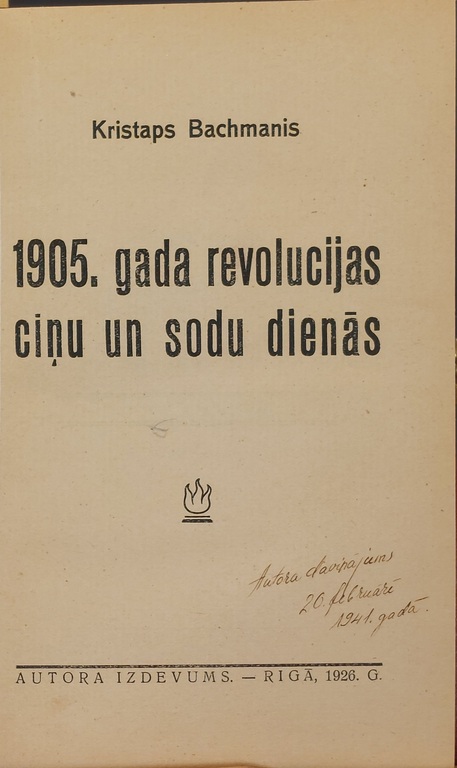 Kristaps Bachmanis 1905. gada revolūcijas cīņu un sodu dienās .Autora izdevums.- Rīga,  1926. g.