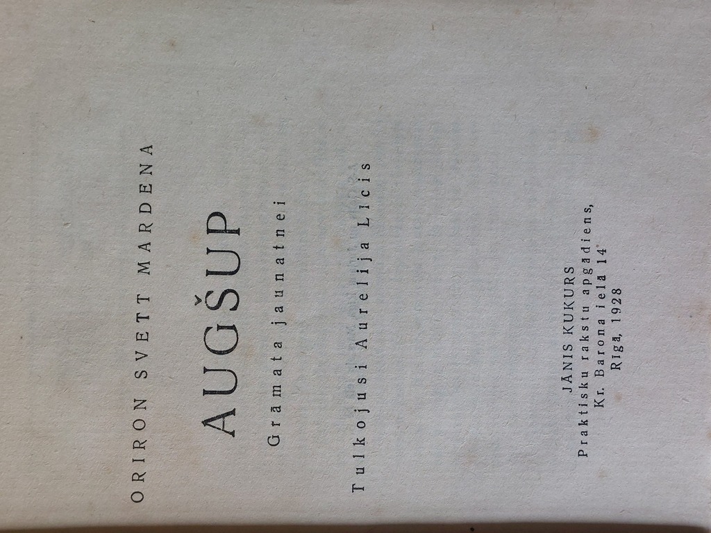 1. Artūrs Crowder HUMAN GOALS 1921 2. Oriron Svett Marlene UP 1928 3. TEACHING and EDUCATION. A collection of pedagogical-methodical articles 1930; 4. EDUCATION and CURRENT PROBLEMS