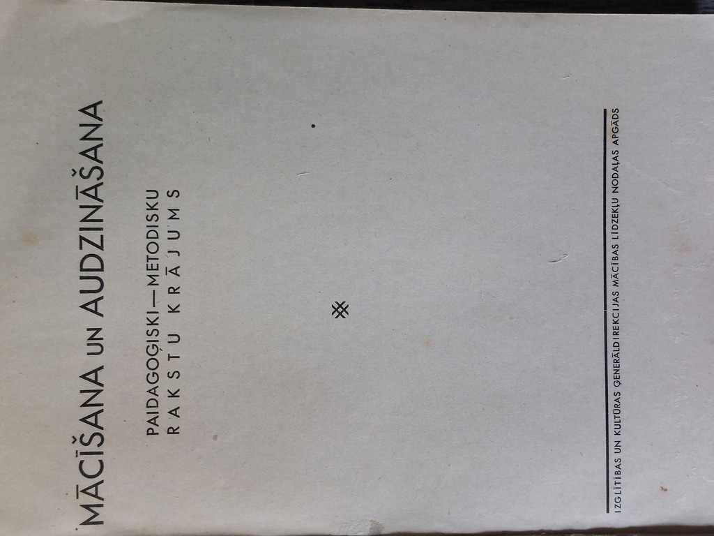 1. Artūrs Crowder HUMAN GOALS 1921 2. Oriron Svett Marlene UP 1928 3. TEACHING and EDUCATION. A collection of pedagogical-methodical articles 1930; 4. EDUCATION and CURRENT PROBLEMS