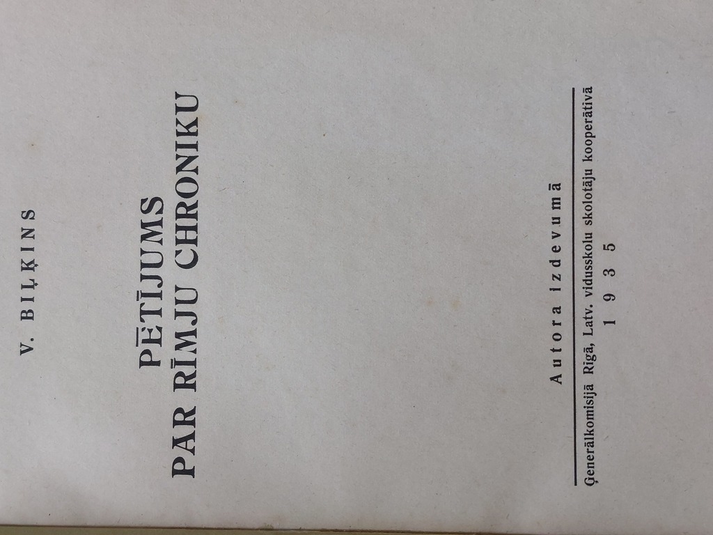 1 ПЛАТОН Протагор 1925 Рига. 2 - ТИТ ЛИВИ 1929 г. Рига. 3 ИЗУЧЕНИЕ ПО РИМСКОЙ ХРОНИКЕ 1935 ГОДА Рига. 4 УКАЗАТЕЛЬ К КРИТИКЕ КАНТА 1935 ГОДА 5 Греческий мудрец Эпиктет 1936 г. Рига. 6 Речь Цицерона против Катилины 1939 г. Рига