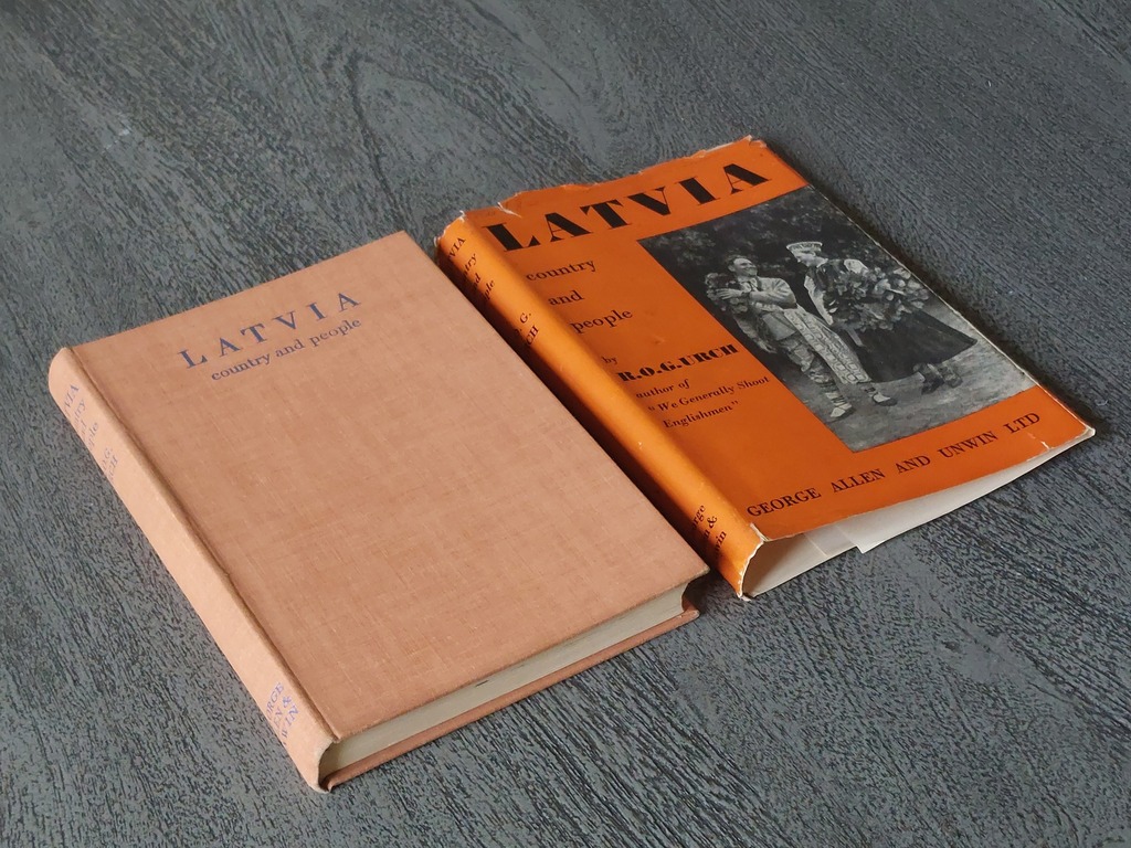 LATVIJA country and people by R. O. G. URCH corespondent of The Times . London George Allen & Unvin LTD. FERST PUBLIISGED IN GREAT BRITAIN IN 1938 .