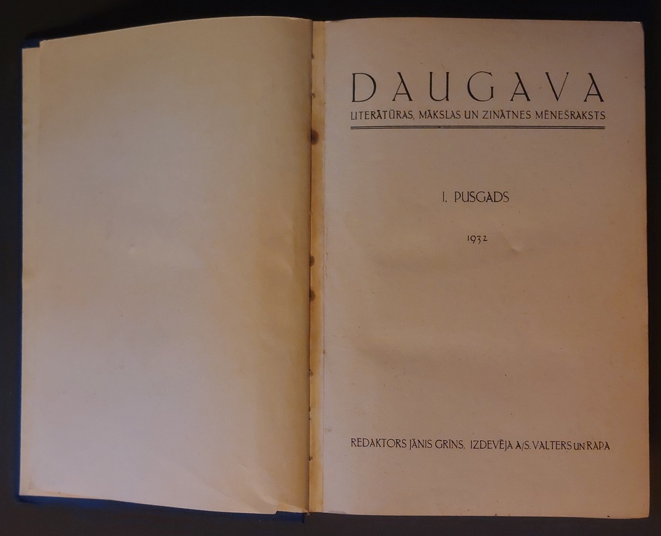 DAUGAVA   Literatūras mākslas un zinātnes mēnešraksts. 1931 g. I. un II. pusgads. 1932 g. I. pusgads.