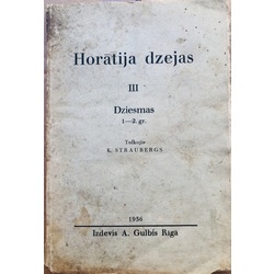 Horātija dzejas. III DALA. Dziesmas  1 - 2. Gr. 